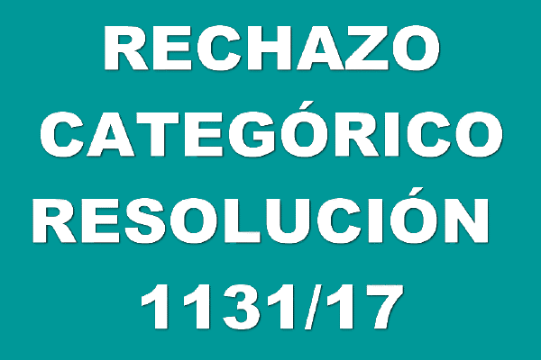 RECHAZO CATEGÓRICO RESOLUCIÓN 1131/17