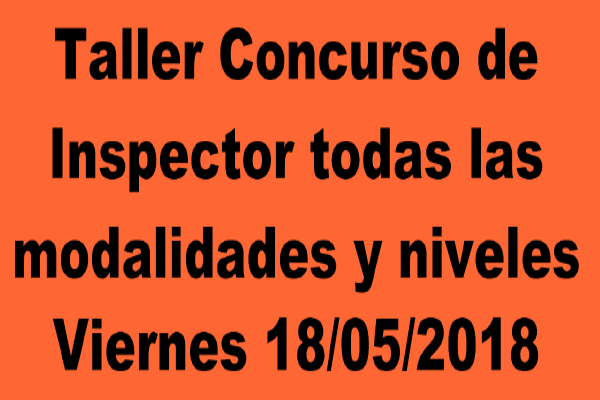 Taller Concurso Inspector Educación Todos los niveles y modalidades