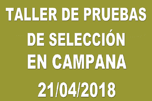 PRUEBAS DE SELECCIÓN EN CAMPANA 21/04/2018